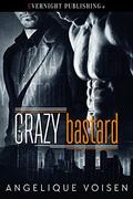 Crazy Bastard by Angelique Voisen