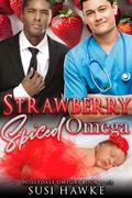 Strawberry Spiced Omega (The Hollydale Omegas #5.5) by Susi Hawke
