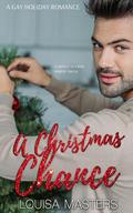 A Christmas Chance by Louisa Masters
