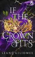 If The Crown Fits (Twisted Crown Trilogy #1) by Leané Giliomee