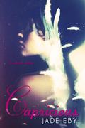 Capricious (Back to Bad #1) by Jade Eby