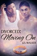 Divorced: Moving On by J.D. Walker