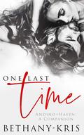 One Last Time: Andino + Haven - A Companion by Bethany-Kris