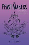 The Feast Makers by H.A. Clarke