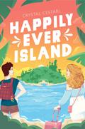 Happily Ever Island by Crystal Cestari