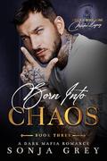 Born into Chaos by Sonja Grey