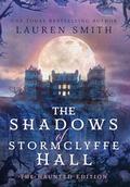 The Shadows of Stormclyffe Hall: The Haunted Edition by Lauren Smith