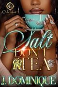 Salt Don't Go In Tea: An African American Romance by J. Dominique