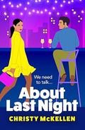 About Last Night by Christy McKellen