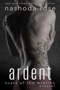 Ardent (Scars of the Wraiths #0.5) by Nashoda Rose