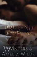 Pretend You Love Me by W. Winters