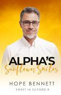 Alpha's Sunflower Smiles (Sweet in Silford #8) by Hope Bennett