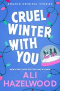 Cruel Winter with You (Under The Mistletoe #1) by Ali Hazelwood