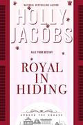 Royal in Hiding (Around the Square #5) by Holly Jacobs