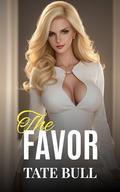 The Favor: A Steamy Slice of Life Romance by Tate Bull