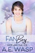 Fanboy (Hot Off the Ice #7) by A.E. Wasp