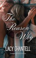The Reason Why : Cowboy Romance: The Langley Ranch Series by Lacy Chantell
