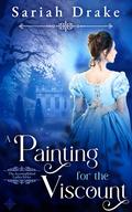 A Painting for the Viscount (Ladies of Accomplishment #1) by Sariah Drake