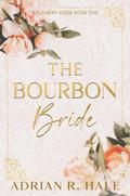 The Bourbon Bride (Southern Gods #1) by Adrian R. Hale