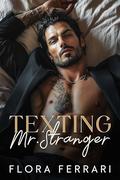 Texting Mr. Stranger by Flora Ferrari