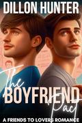 The Boyfriend Pact: An M/M Friends to Lovers Romance by Dillon Hunter