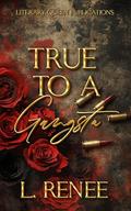 True To A Gangsta by L. Renee