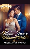 The Mafia Boss's Pregnant Bride (Sins of the Syndicate: A Mafia Romance #1) by Angela Lynn Carver