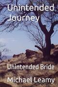 Unintended Journey: Unintended Bride by Michael J. Leamy