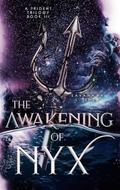 The Awakening of Nyx (A Trident Trilogy #3) by Savannah L. Zher