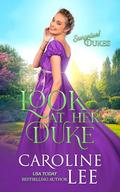 Look at Her Duke by Caroline Lee