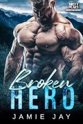Broken Hero: A Military Mountain Man Romance (Misty Peaks: Mountain Heroes #1) by Jamie Jay