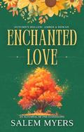 Enchanted Love (Autumn's Hollow #1) by Salem Myers