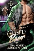 Chased Bear by Jena Wade, Lorelei M. Hart