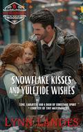 Snowflake Kisses and Yuletide Wishes: Tiny Matchmakers by Lynn Landes