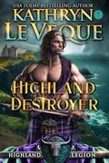 Highland Destroyer: A Medieval Romance by Kathryn Le Veque