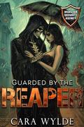 Guarded by the Reaper by Cara Wylde