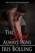 The Heart Always Wins by Iris Bolling