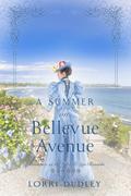 A Summer on Bellevue Avenue (Romance at the Gilded Age Resorts #5) by Lorri Dudley