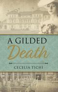 A Gilded Death (The Roddy and Val DeVere Gilded Age Series #2) by Cecelia Tichi