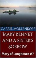 Mary Bennet and a Sister's Sorrow: Mary of Longbourn #7 by Carrie Mollenkopf