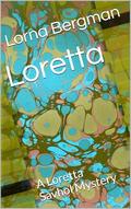 Loretta: A Loretta Savhol Mystery by Lorna Bergman