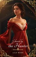 Chased by the Hunter: A Regency Erotica Short Story (Very Racy Regency #3) by Lila Wade