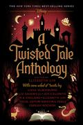 A Twisted Tale Anthology (Disney Twisted Tales #1) by Kristina Pérez