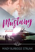 Mustang (Top Flight #4) by Mindy Burbidge Strunk
