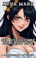 Sex Goddess of Sorority Row: A Transgender Novelette by Ayva Mars