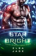 Star Bright: Intergalactic Dating Agency (Big Sky Alien Mail Order Brides #22) by Elsa Jade