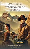 Stagecoach of Secrets by Hannah Fanqiu