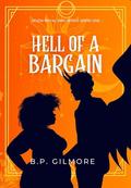 Hell of a Bargain by B.P. Gilmore