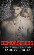 Remorseless: The Legacy Generation (Death Dwellers MC, Bridge Series) (Death Dwellers MC Legacy Generation #5) by Kathryn C. Kelly