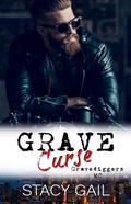 Grave Curse: Gravediggers MC (Gravediggers MC Duology #2) by Stacy Gail